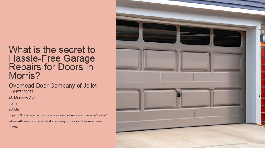 What is the secret to hassle-free Garage Repair of Doors in Morris?