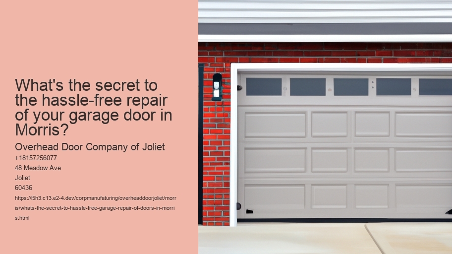 What's the secret to hassle-free Garage Repair of Doors in Morris?